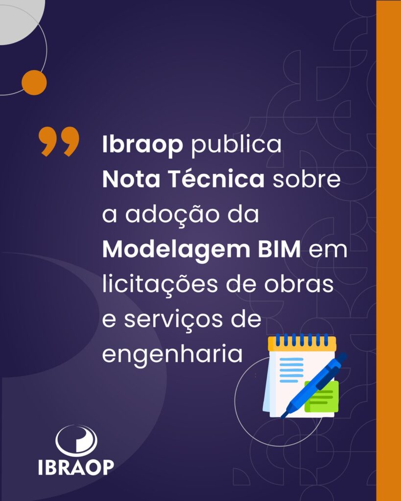 Ibraop publica Nota Técnica sobre a adoção da Modelagem BIM em licitações de obras e serviços de engenharia